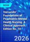 Varcarolis' Foundations of Psychiatric-Mental Health Nursing. A Clinical Approach. Edition No. 10- Product Image