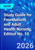 Study Guide for Foundations and Adult Health Nursing. Edition No. 10- Product Image
