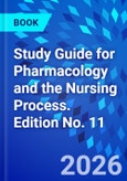 Study Guide for Pharmacology and the Nursing Process. Edition No. 11- Product Image
