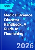 Medical Science Educator Handbook. A Guide to Flourishing- Product Image