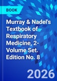 Murray & Nadel's Textbook of Respiratory Medicine, 2-Volume Set. Edition No. 8- Product Image