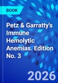 Petz & Garratty's Immune Hemolytic Anemias. Edition No. 3- Product Image