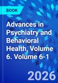 Advances in Psychiatry and Behavioral Health, Volume 6. Volume 6-1- Product Image