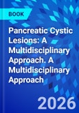 Pancreatic Cystic Lesions: A Multidisciplinary Approach. A Multidisciplinary Approach- Product Image