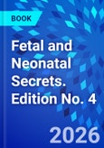 Fetal and Neonatal Secrets. Edition No. 4- Product Image