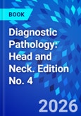 Diagnostic Pathology: Head and Neck. Edition No. 4- Product Image