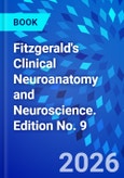 Fitzgerald's Clinical Neuroanatomy and Neuroscience. Edition No. 9- Product Image