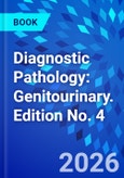 Diagnostic Pathology: Genitourinary. Edition No. 4- Product Image
