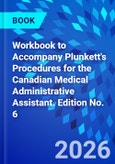 Workbook to Accompany Plunkett's Procedures for the Canadian Medical Administrative Assistant. Edition No. 6- Product Image