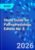 Study Guide for Pathophysiology. Edition No. 8- Product Image