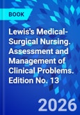 Lewis's Medical-Surgical Nursing. Assessment and Management of Clinical Problems. Edition No. 13- Product Image