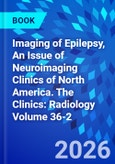 Imaging of Epilepsy, An Issue of Neuroimaging Clinics of North America. The Clinics: Radiology Volume 36-2- Product Image