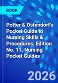 Potter & Ostendorf's Pocket Guide to Nursing Skills & Procedures. Edition No. 11. Nursing Pocket Guides- Product Image