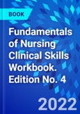 Fundamentals of Nursing Clinical Skills Workbook. Edition No. 4- Product Image