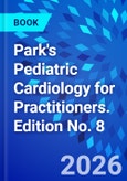 Park's Pediatric Cardiology for Practitioners. Edition No. 8- Product Image