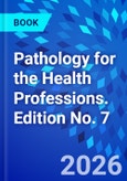 Pathology for the Health Professions. Edition No. 7- Product Image