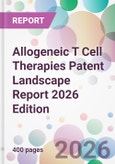 Allogeneic T Cell Therapies Patent Landscape Report 2026 Edition- Product Image