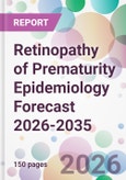 Retinopathy of Prematurity Epidemiology Forecast 2026-2035- Product Image