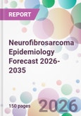 Neurofibrosarcoma Epidemiology Forecast 2026-2035- Product Image