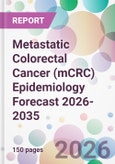 Metastatic Colorectal Cancer (mCRC) Epidemiology Forecast 2026-2035- Product Image
