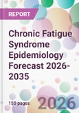 Chronic Fatigue Syndrome Epidemiology Forecast 2026-2035- Product Image