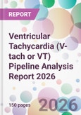 Ventricular Tachycardia (V-tach or VT) Pipeline Analysis Report 2026- Product Image