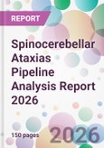 Spinocerebellar Ataxias Pipeline Analysis Report 2026- Product Image