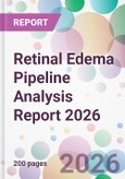 Retinal Edema Pipeline Analysis Report 2026- Product Image