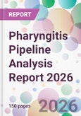 Pharyngitis Pipeline Analysis Report 2026- Product Image