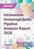 Intravenous Immunoglobulin Pipeline Analysis Report 2026- Product Image