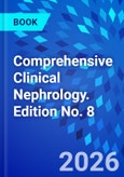 Comprehensive Clinical Nephrology. Edition No. 8- Product Image