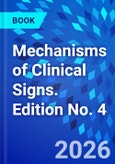 Mechanisms of Clinical Signs. Edition No. 4- Product Image