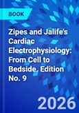 Zipes and Jalife's Cardiac Electrophysiology: From Cell to Bedside. Edition No. 9- Product Image