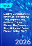 Mosby's Comprehensive Review of Radiography: The Complete Study Guide and Career Planner. The Complete Study Guide and Career Planner. Edition No. 9- Product Image