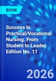 Success in Practical/Vocational Nursing. From Student to Leader. Edition No. 11- Product Image