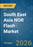 South East Asia NOR Flash - Market Share Analysis, Industry Trends & Statistics, Growth Forecasts (2026-2031)- Product Image