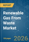 Renewable Gas From Waste - Market Share Analysis, Industry Trends & Statistics, Growth Forecasts (2026-2031)- Product Image