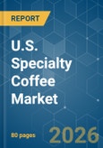 U.S. Specialty Coffee - Market Share Analysis, Industry Trends & Statistics, Growth Forecasts (2026-2031)- Product Image