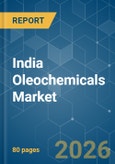 India Oleochemicals - Market Share Analysis, Industry Trends & Statistics, Growth Forecasts (2026-2031)- Product Image