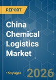 China Chemical Logistics - Market Share Analysis, Industry Trends & Statistics, Growth Forecasts (2026-2031)- Product Image