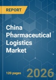 China Pharmaceutical Logistics - Market Share Analysis, Industry Trends & Statistics, Growth Forecasts (2026-2031)- Product Image