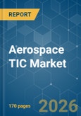 Aerospace TIC - Market Share Analysis, Industry Trends & Statistics, Growth Forecasts (2026-2031)- Product Image