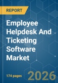 Employee Helpdesk And Ticketing Software - Market Share Analysis, Industry Trends & Statistics, Growth Forecasts (2026-2031)- Product Image