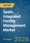 Spain Integrated Facility Management - Market Share Analysis, Industry Trends & Statistics, Growth Forecasts (2026-2031)- Product Image