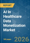 AI In Healthcare Data Monetization - Market Share Analysis, Industry Trends & Statistics, Growth Forecasts (2026-2031)- Product Image