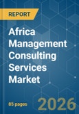 Africa Management Consulting Services - Market Share Analysis, Industry Trends & Statistics, Growth Forecasts (2026-2031)- Product Image
