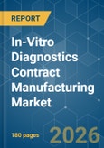 In-Vitro Diagnostics (IVD) Contract Manufacturing - Market Share Analysis, Industry Trends & Statistics, Growth Forecasts (2026-2031)- Product Image