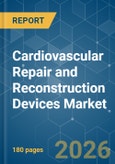 Cardiovascular Repair and Reconstruction Devices - Market Share Analysis, Industry Trends & Statistics, Growth Forecasts (2026-2031)- Product Image