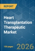 Heart Transplantation Therapeutic - Market Share Analysis, Industry Trends & Statistics, Growth Forecasts (2026-2031)- Product Image