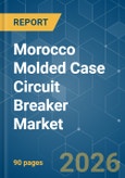 Morocco Molded Case Circuit Breaker (MCCB) - Market Share Analysis, Industry Trends & Statistics, Growth Forecasts (2026-2031)- Product Image